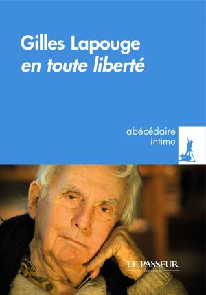 Cover of the book Lapouge Gilles, en toute liberté by Jacques Lacarriere, Pascal Dibie