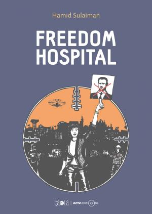 Cover of the book Freedom Hospital by Marcello Quintanilha, Marcello Quintanilha