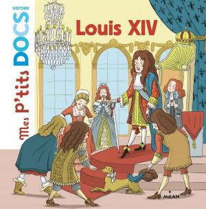Cover of the book Louis XIV by Agnès Bertron, Frédéric Rébéna