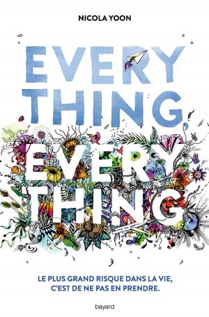 Cover of the book Everything, everything by Évelyne Reberg, Xavier Seguin, Jacqueline Cohen, Catherine Viansson Ponte