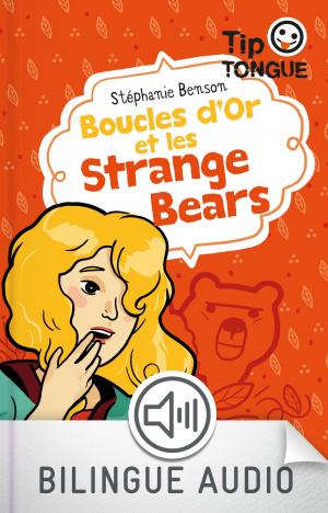 Cover of the book Boucles d'Or et les Strange Bears - collection Tip Tongue - A1 introductif- dès 8 ans by Thomas Barris, Laurie Descamps