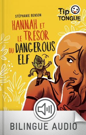 Cover of the book Hannah et le trésor du Dangerous Elf - collection Tip Tongue - A1 découverte - dès 10 ans by Eric Simard