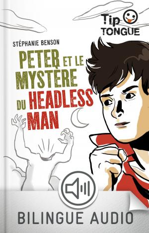 Cover of the book Peter et le mystère du Headless Man - collection Tip Tongue - A2 intermédiaire - dès 12 ans by Béatrice Nicodème