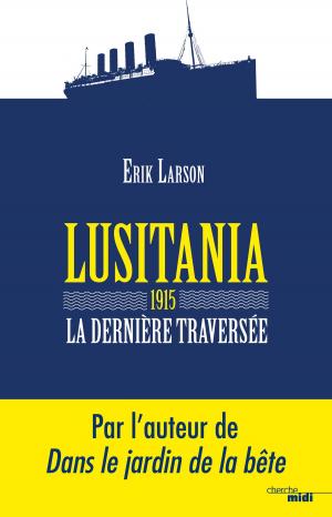 Cover of the book Lusitania 1915, la dernière traversée by Philippe TABARY