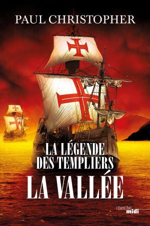 Cover of the book La Légende des Templiers - La Vallée by Alain CHOURAQUI, Jean-Paul de GAUDEMAR
