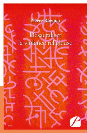 Cover of the book Désacraliser la violence religieuse by Marie Cerini