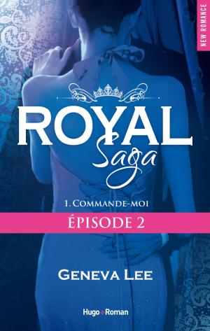 Book cover of Royal Saga Episode 2 Commande-moi