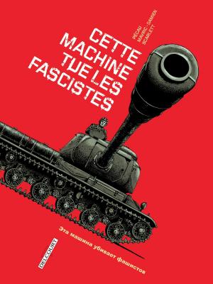 Cover of the book Cette machine tue les fascistes by Herik Hanna, Julien Motteler