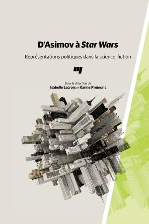 Cover of the book D'Asimov à Star Wars by Louise Lafortune, Moussadak Ettayebi