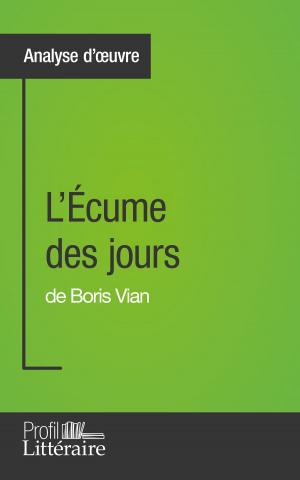 Cover of the book L'Écume des jours de Boris Vian (Analyse approfondie) by Alice Renard, Niels Thorez, Profil-litteraire.fr