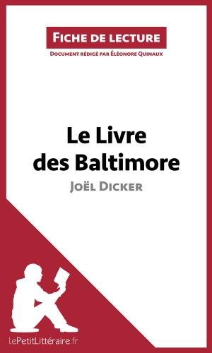 Cover of the book Le Livre des Baltimore de Joël Dicker (Fiche de lecture) by Pierre Weber, lePetitLittéraire.fr