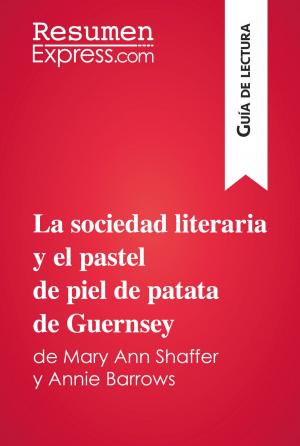 Book cover of La sociedad literaria y el pastel de piel de patata de Guernsey de Mary Ann Shaffer y Annie Barrows (Guía de lectura)