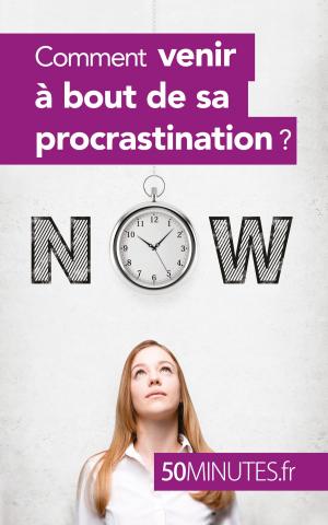 Cover of the book Comment venir à bout de sa procrastination ? by Quentin Convard, 50 minutes, Pierre Frankignoulle