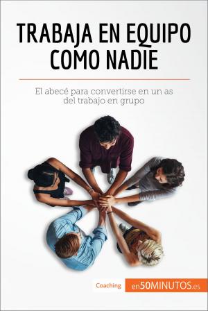 Cover of the book Trabaja en equipo como nadie by Martin Yate