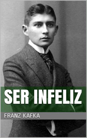 Cover of the book Ser infeliz by 