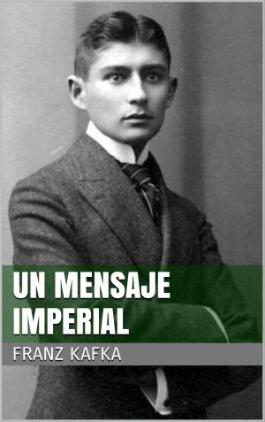 Cover of the book Un mensaje imperial by Kurt Dröge