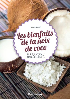 Cover of the book Les bienfaits de la noix de coco by Roses by Claire