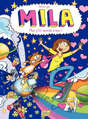 Cover of the book Mila - Tome 1 - Mon petit monde à moi by India Desjardins, Veronique Grisseaux, Laetitia Aynié