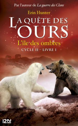 Cover of the book La quête des ours cycle II - tome 1 : L'île des ombres by Claude IZNER