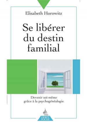 Cover of the book Se libérer du destin familial by Élizabeth Leblanc-Coret, Annick de Souzenelle