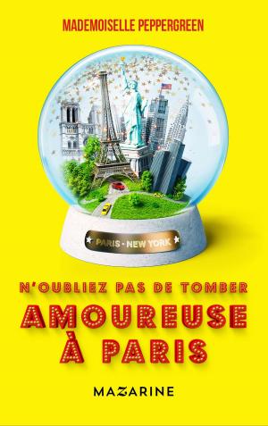 Cover of the book N'oubliez pas de tomber amoureuse à Paris by Madeleine Chapsal