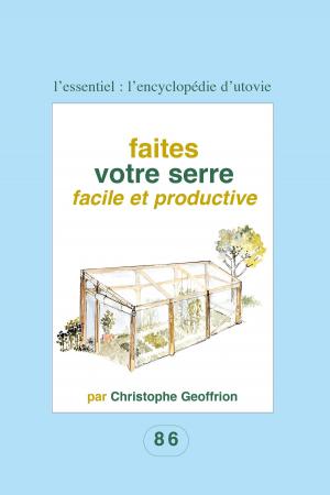 Cover of Faites votre serre facile et productive