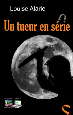 Cover of the book UN TUEUR EN SÉRIE by L. H. Draken