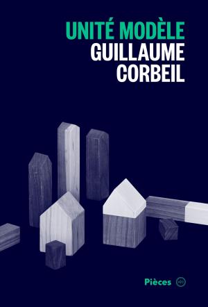Cover of the book Unité modèle by Olivier Choinière