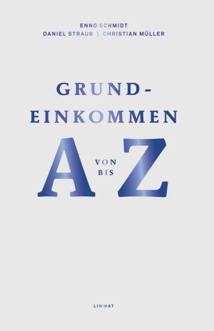 Cover of the book Grundeinkommen von A bis Z by Friedrich Glauser, Hannes Binder