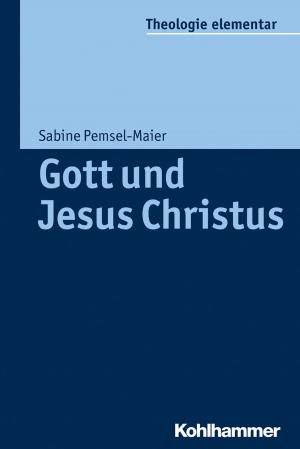 Cover of the book Gott und Jesus Christus by Jana-Mareike Hillmer, Kathrin Rothmann