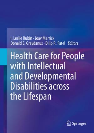 Cover of the book Health Care for People with Intellectual and Developmental Disabilities across the Lifespan by 