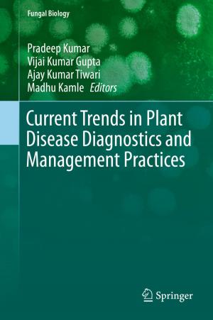 Cover of the book Current Trends in Plant Disease Diagnostics and Management Practices by 