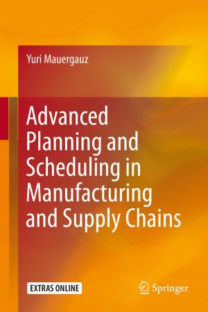 Cover of the book Advanced Planning and Scheduling in Manufacturing and Supply Chains by Nikolay K. Vitanov