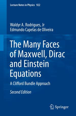 Cover of the book The Many Faces of Maxwell, Dirac and Einstein Equations by Hideki Takebayashi