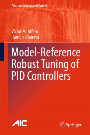 Cover of the book Model-Reference Robust Tuning of PID Controllers by Valery Ya. Rudyak, Vladimir M. Aniskin, Anatoly A. Maslov, Andrey V. Minakov, Sergey G. Mironov