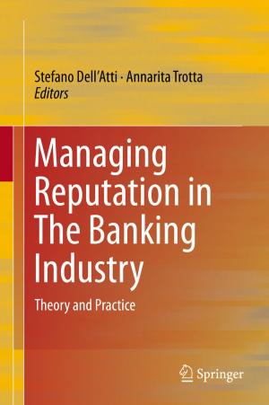 Cover of the book Managing Reputation in The Banking Industry by Efraim Turban, Judy Whiteside, David King, Jon Outland