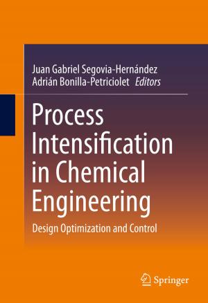 Cover of the book Process Intensification in Chemical Engineering by Ying Zhu, Hong Lan, David A. Ness, Ke Xing, Kris Schneider, Seung-Hee Lee, Jing Ge