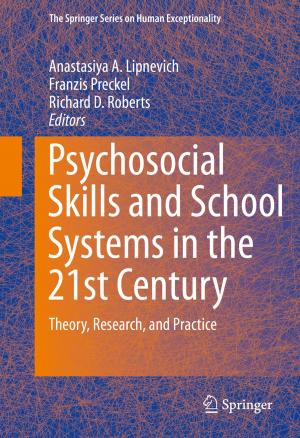 Cover of the book Psychosocial Skills and School Systems in the 21st Century by Mikhail V. Solodov, Alexey F. Izmailov