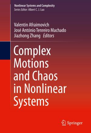 Cover of the book Complex Motions and Chaos in Nonlinear Systems by Dhivya Nagaraj, Siddhartha Duggirala, Anupama Raman, Pethuru Raj