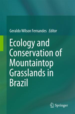 Cover of the book Ecology and Conservation of Mountaintop grasslands in Brazil by Robert Koprowski