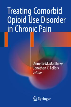 Cover of the book Treating Comorbid Opioid Use Disorder in Chronic Pain by Brian Wichmann, David Wade