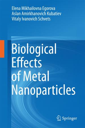 Cover of the book Biological Effects of Metal Nanoparticles by Antonio Sellitto, Vito Antonio Cimmelli, David Jou
