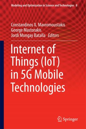 Cover of the book Internet of Things (IoT) in 5G Mobile Technologies by Mariusz Flasiński