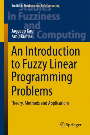 Cover of the book An Introduction to Fuzzy Linear Programming Problems by Soumya Sen, Agostino Cortesi, Nabendu Chaki