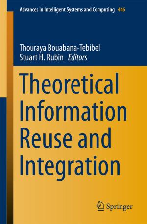 Cover of the book Theoretical Information Reuse and Integration by Fábio A. O.  Fernandes, Ricardo J. Alves de Sousa, Mariusz Ptak