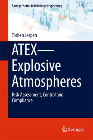 Cover of the book ATEX—Explosive Atmospheres by Nihat Özkaya, Dawn Leger, David Goldsheyder, Margareta Nordin