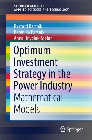 Cover of the book Optimum Investment Strategy in the Power Industry by Sergey Lukashov, Alexander Petrov, Anatoly Pravilov