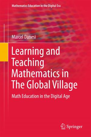 Cover of the book Learning and Teaching Mathematics in The Global Village by Bruna Silva, Filomena Costa, Isabel C. Neves, Teresa Tavares