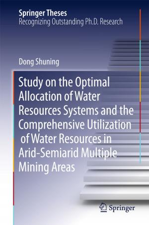 Cover of the book Study on the Optimal Allocation of Water Resources Systems and the Comprehensive Utilization of Water Resources in Arid-Semiarid Multiple Mining Areas by S M Blinder, Guido Fano