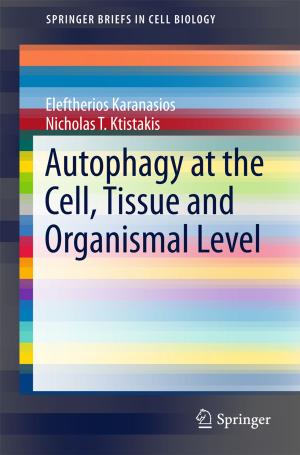 Cover of the book Autophagy at the Cell, Tissue and Organismal Level by Lixian Zhang, Yanzheng Zhu, Peng Shi, Qiugang Lu